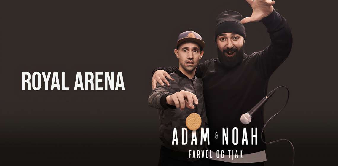 tøve evne Hare Adam & Noah | Royal Arena